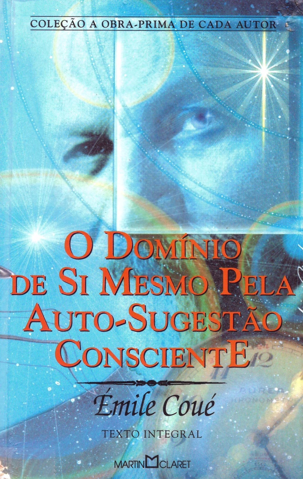 O domínio de si mesmo pela auto-sugestão consciente