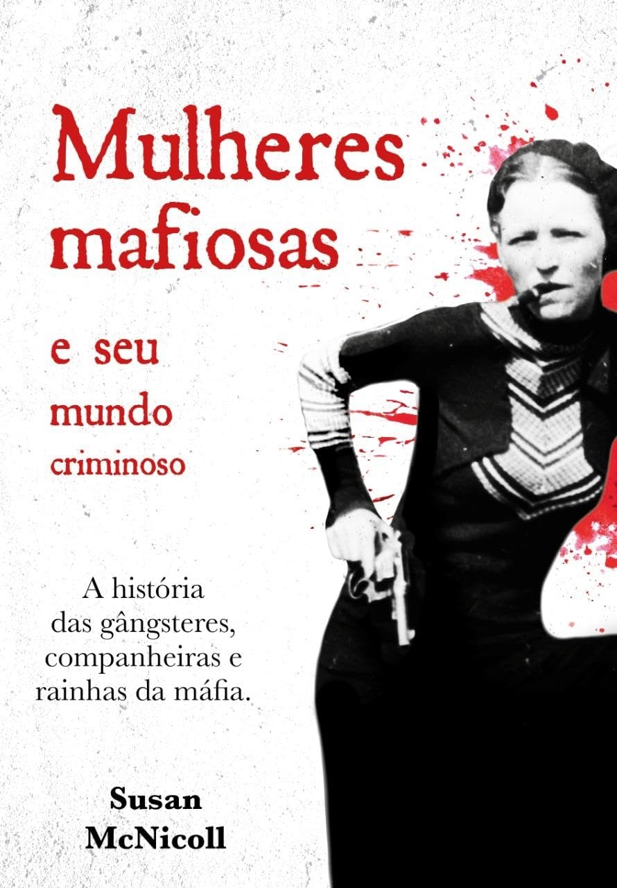 Mulheres mafiosas e seu mundo criminoso