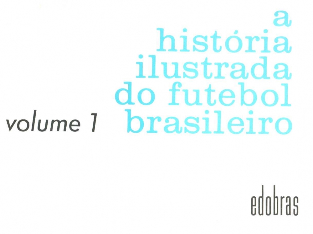 A história ilustrada do futebol brasileiro