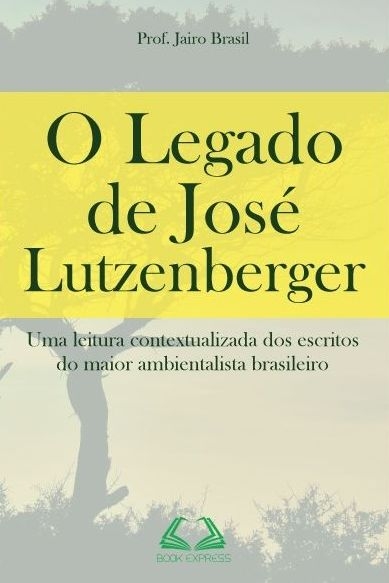 O legado de José Lutzenberger