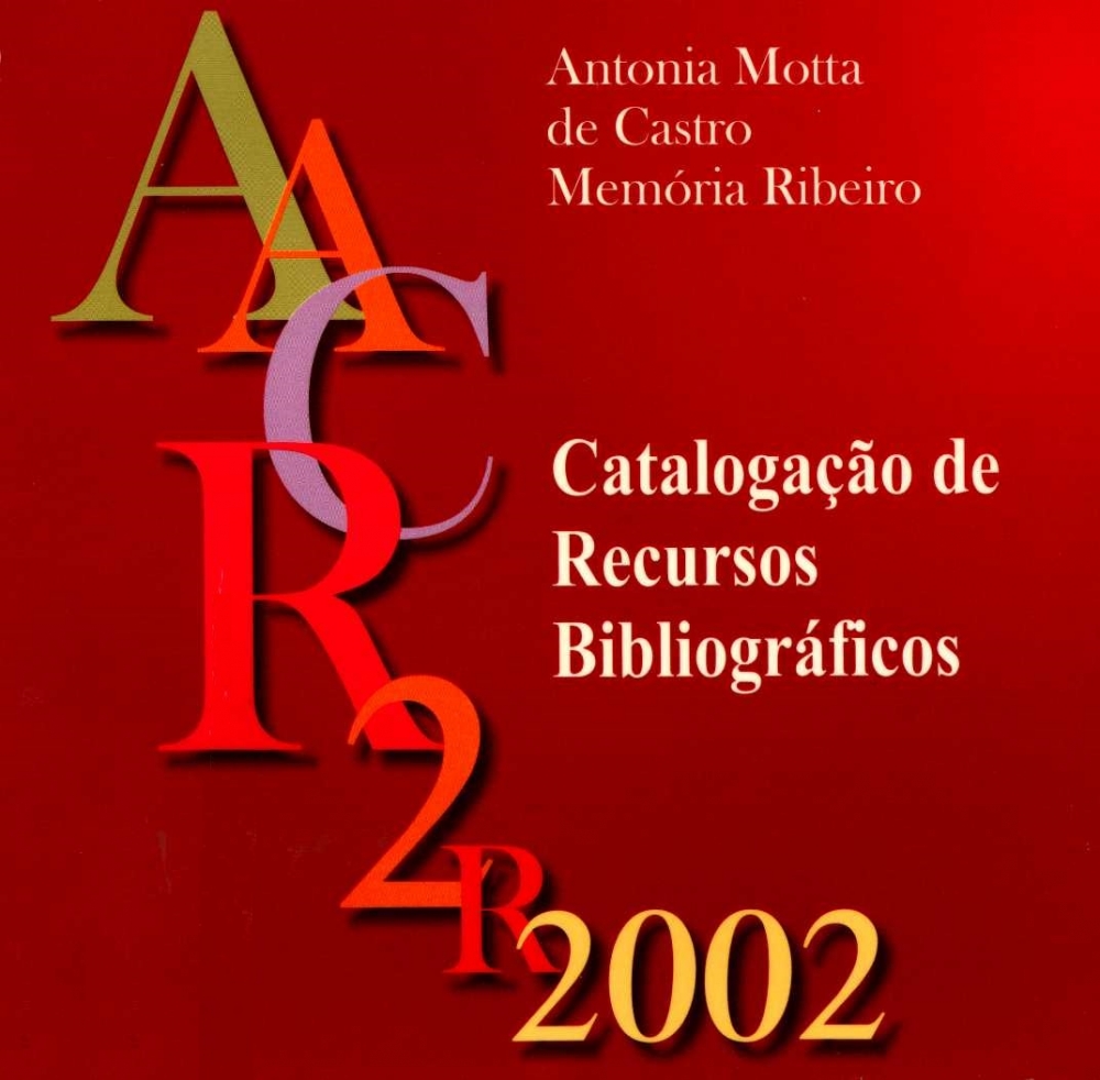 Catalogação de recursos bibliográficos pelo AACR2R 2002